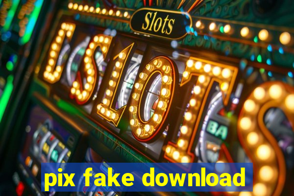 pix fake download